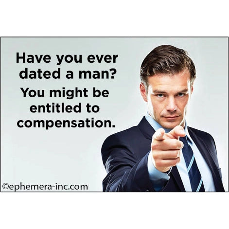 Ever Dated A Man Magnet
