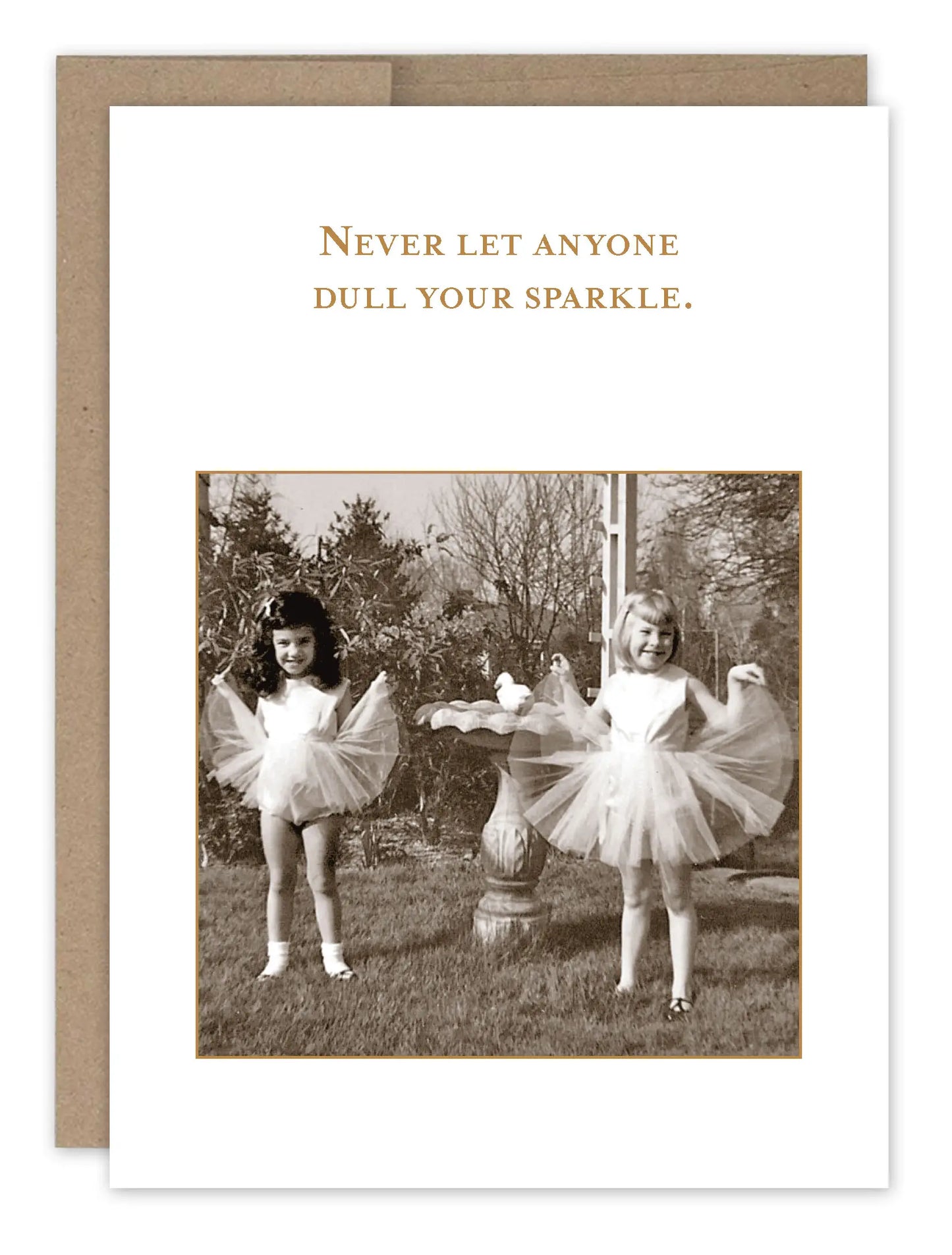 Never Let Anyone Dull Your Sparkle