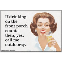 If Drinking On The Front Porch.. Magnet