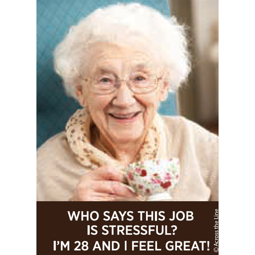 Who Says This Job Is Stressful? Magnet