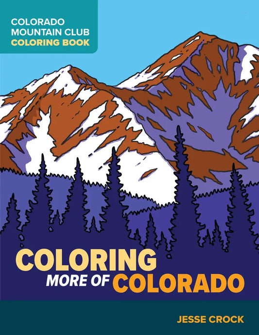 Colorado Mountain Club Coloring Book: Coloring More Of Colorado